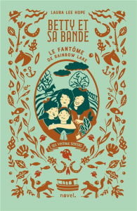 Les Vintage Sisters : Betty et sa bande. Le fantôme de Rainbow Lake - Hope Laura Lee ; Pierre Mireille ; Duchêne Lucille