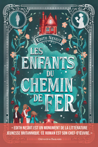 Les enfants du chemin de fer - Nesbit Edith ; Bazantova Katerina ; Sarn Amélie