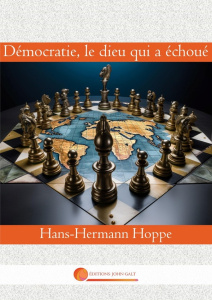 Démocratie, le dieu qui a échoué - Hoppe Hans-Hermann