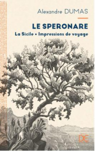 Le Speronare. La Sicile, impressions de voyage, Edition illustrée - Dumas Alexandre ; Escher M-C ; Fiorina Jocelyn