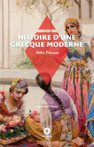 Histoire d'une Grecque moderne - Prévost Abbé