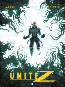 Unité Z. Tome 2 - MOTUS/SHINATO