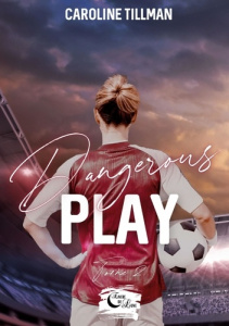 Dangerous play. Tome 2 - Tillman Caroline