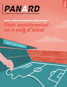 Panard N° 7, printemps 2025 : Foot sentimental, on a soif d'idéal - PANARD
