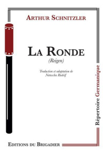 La Ronde - Schnitzler Arthur ; Rudolf Natascha