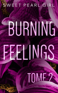 Burning feelings Tome 2 - SWEET PEARL GIRL