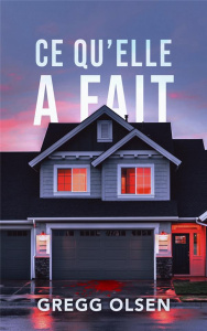 Ce qu'elle a fait - Olsen Gregg ; Dennisson Florian