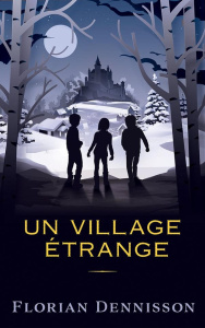 Un village étrange - Dennisson Florian
