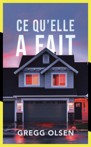 Ce qu'elle a fait - Olsen Gregg ; Dennisson Florian