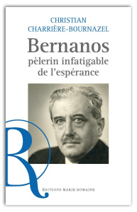 Bernanos, pèlerin infatigable de l'espérance - Charrière-Bournazel Christian
