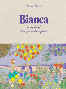 Bianca et la forêt des parents égarés - Boisson Marie
