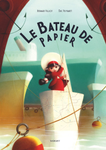 Le Bateau de papier - Puybaret Eric ; Villiot Bernard