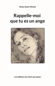 Rappelle-moi que tu es un ange - Saint-michel Rémy