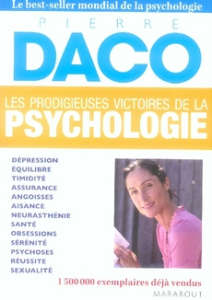 Les prodigieuses victoires de la psychologie - Daco Pierre