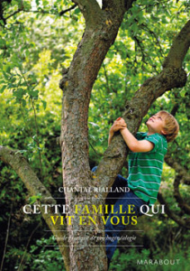 Cette famille qui vit en nous - Rialland Chantal