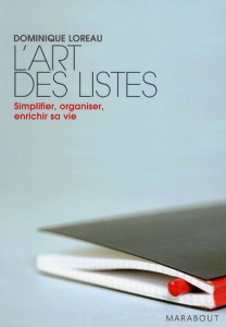 L'art des listes / Simplifier, organiser, enrichir sa vie - Loreau Dominique