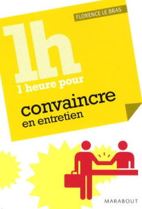 Une heure pour convaincre en entretien - Le Bras Florence