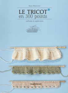 Le tricot en 300 points. Méthode et application - Hemingway Karen ; Nicolas Hélène ; Rooney Deirdre