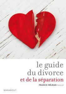 Guide du divorce et de la séparation - Méjean Franck