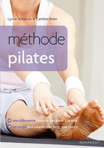 La méthode pilates - Robinson Lynne, Brien Caroline