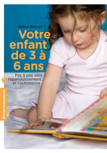 Votre enfant de 3 à 6 ans - Bacus Anne