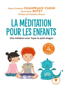 La méditation pour les enfants - Champeaux-Cunin Marie-Christine ; Butet Dominique