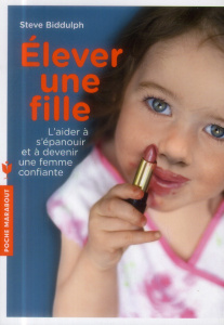 Elever une fille - Biddulph Steve