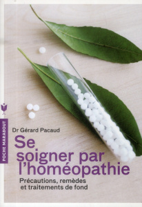 Se soigner par l'homéopathie - Pacaud Gérard