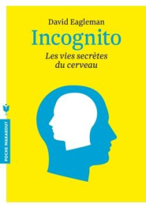 Incognito. Les vies secrètes du cerveau - Eagleman David ; Reignier Pierre