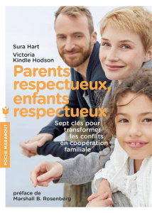Parents respectueux, enfants respectueux / Les sept clés pour transformer les conflits en coopératio - Hart Sura-Kindle Hodson Victoria