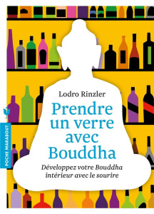 Prendre un verre avec Bouddha - Rinzler Lodro