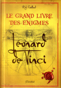 Le grand livre des énigmes. Léonard de Vinci - Wolfrik Galland Richard ; Bricout Catherine
