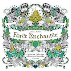 Forêt enchantée. Carnet de coloriage et promenade fantastique antistress - Basford Johanna ; Levaux Anne-Claire