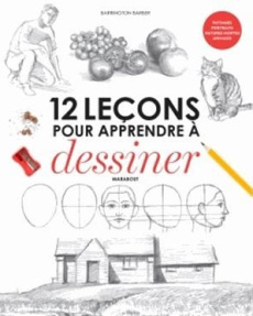 12 leçons pour apprendre à dessiner - Barber Barrington