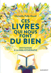 Ces livres qui nous font du bien - Pellé-Douël Christilla