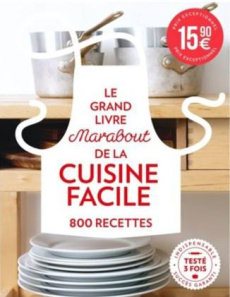 Le grand livre marabout de la cuisine facile / 800 recettes - Collectif