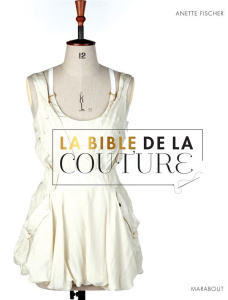 La bible de la couture - Fischer Anette - Dinghem Audrey