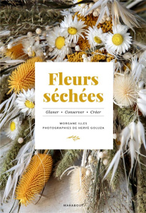 Fleurs séchées - Illes Morgane ; Goluza Hervé