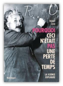 Pourquoi la science c'est pas sorcier. 100 théories et expériences scientifiques expliquées - Cave Robert ; Bermond-Gettle Virginie de