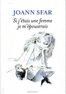 Si j'étais une femme je m'épouserais - Sfar Joann