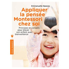 Appliquer la pensée Montessori chez soi - Opezzo Emmanuelle