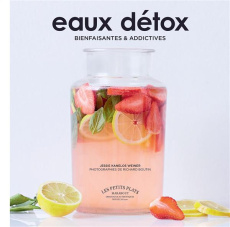 Eau détox. Bienfaisantes & addictives - Kanelos Weiner Jessie