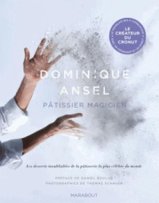 Dominique Ansel pâtissier magicien - Collectif
