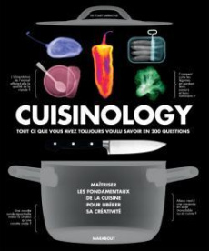 Cuisinology. Tout ce que vous avez toujours voulu savoir en 200 questions - Farrimond Stuart ; Heap Will ; Reavell William ; T