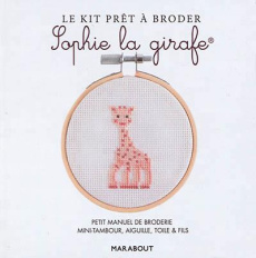Sophie la girafe. Avec 1 mini-tambour, 6 mètres de fils de coton, 1 toile à broder, 1 aiguille, 1 pe - Lena Anna