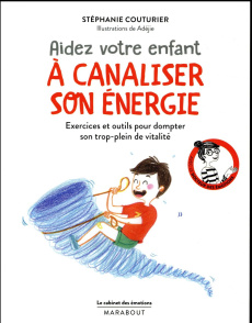 Aidez votre enfant à canaliser son énergie - Couturier Stéphanie