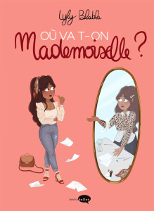 Où va t-on mademoiselle ? - Lyly Blabla