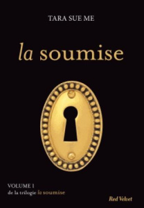 La soumise Tome 1 - Me Tara Sue - Cohen Sylvie