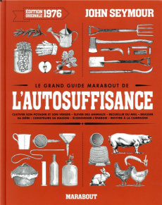 Le grand guide Marabout de l'auto-suffisance - Seymour John ; Sutherland Will ; Bermond-Gettle Vi