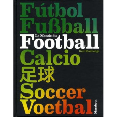 Le monde du football - Radnedge Keir ; Caron Mickaël ; Chaplain Idriss
